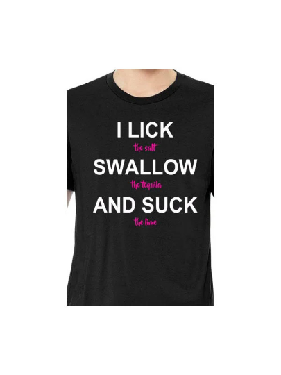 I Lick Suck and Swallow T